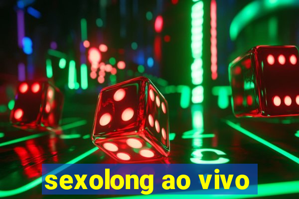 sexolong ao vivo